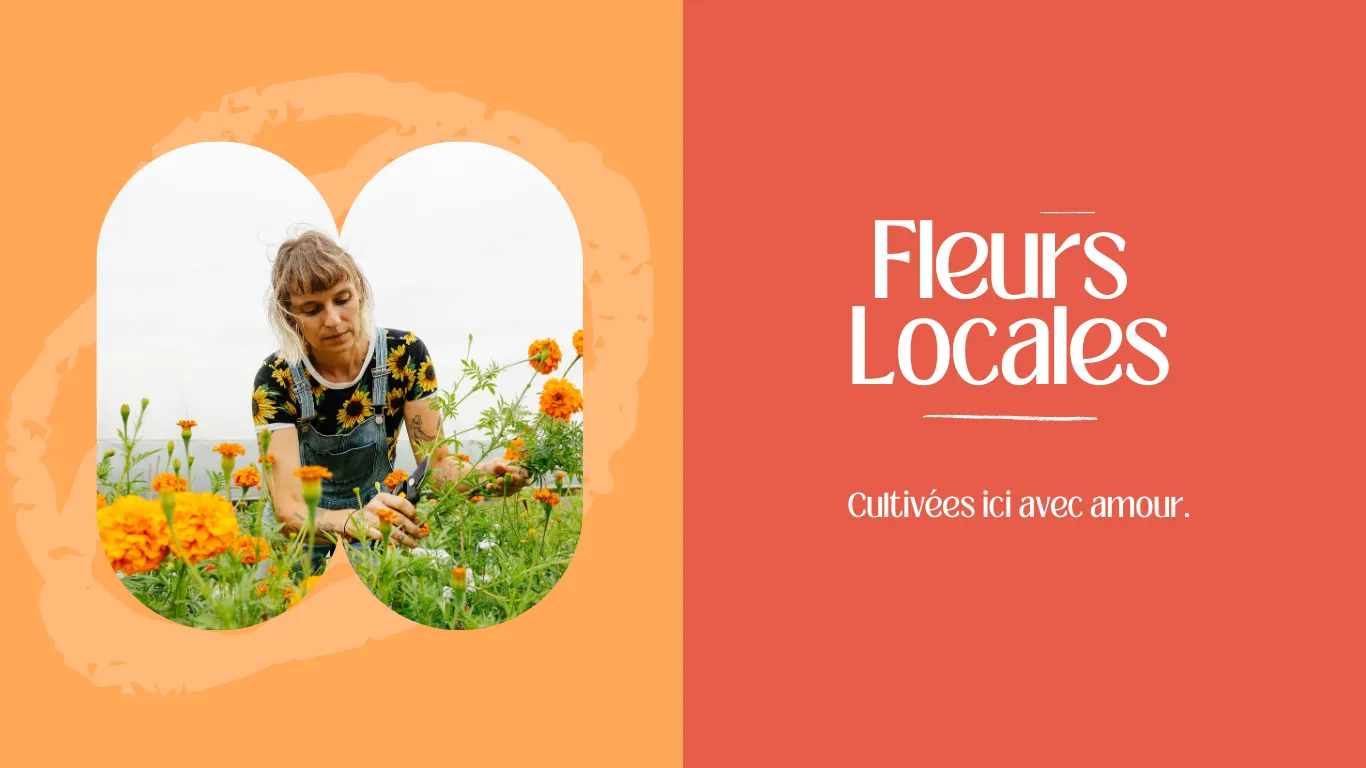 Fleurs locales — cultivées ici avec amour.